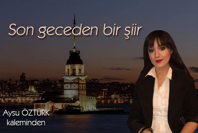 Son geceden bir şiir
