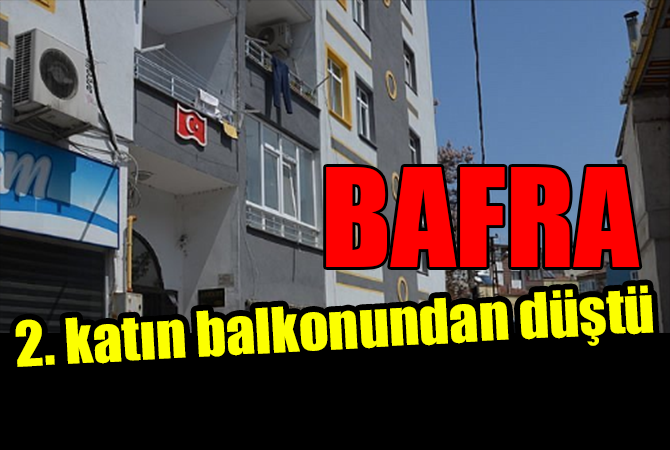 2. KATIN BALKONUNDAN DÜŞTÜ