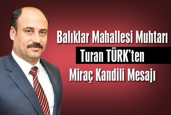 Balıklar Mahallesi Muhtarı’ndan kandil mesajı
