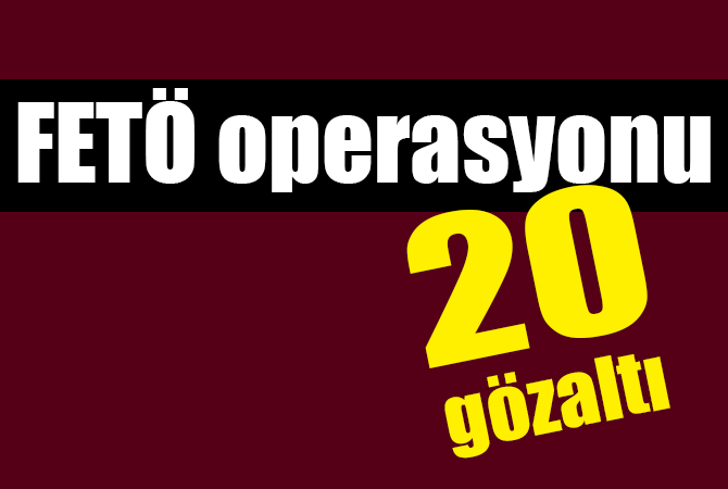 İzmir merkezli FETÖ operasyonu: 20 gözaltı