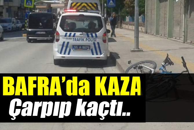 BAFRA’DA KAZA
