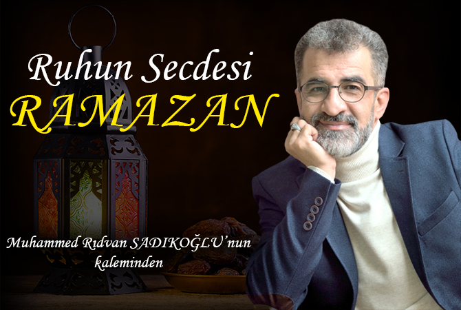 RUHUN SECDESİ RAMAZAN