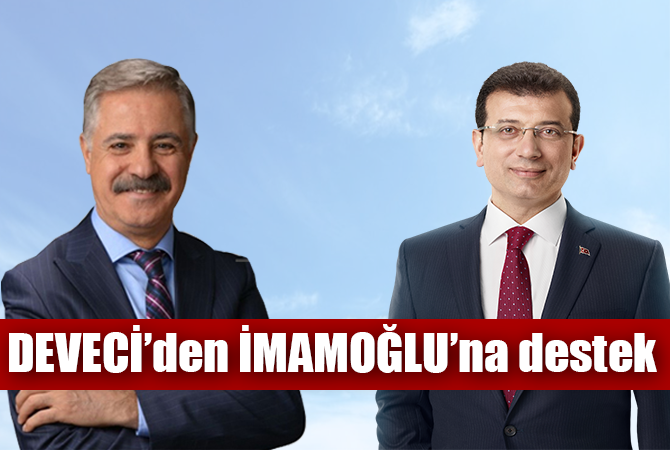 Deveci’den İmamoğlu’na destek