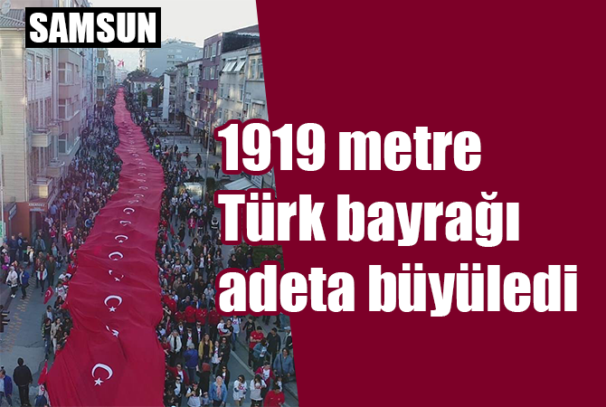 1919 metre Türk bayrağı ile büyük yürüyüş