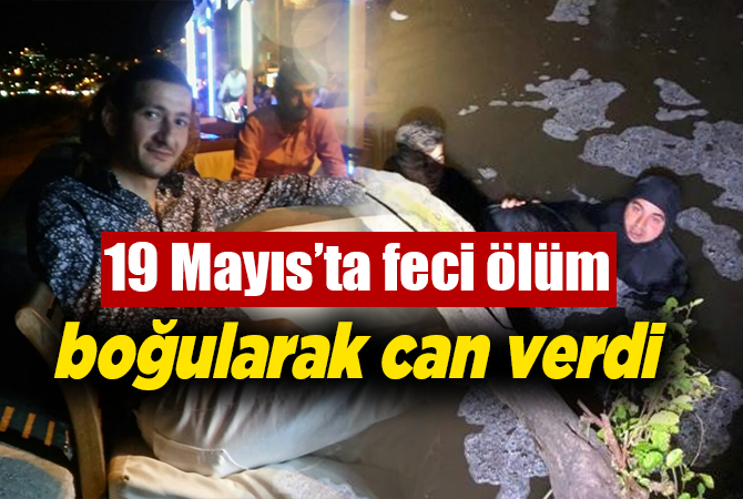 Balık tutmak isterken dereye düşerek boğuldu