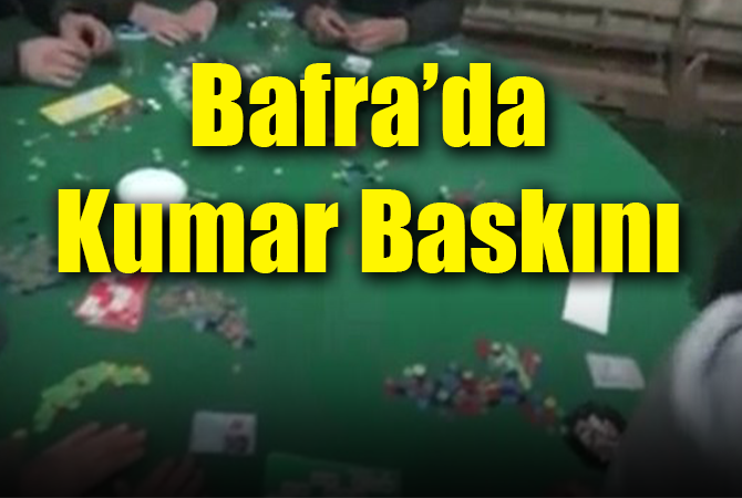 bafra’da kumar baskını
