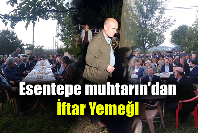 Esentepe muhtarın’dan İftar Yemeği