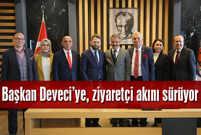 Deveci’ye ziyaret akını sürüyor