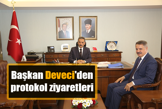 Başkan Deveci’den protokol ziyaretleri