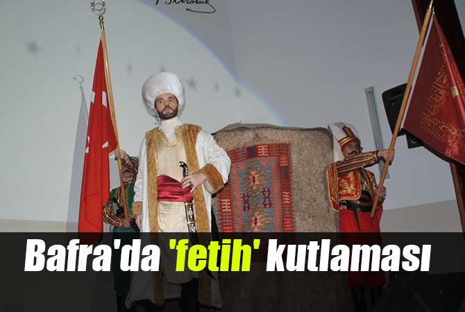 Bafra’da ‘fetih’ kutlaması