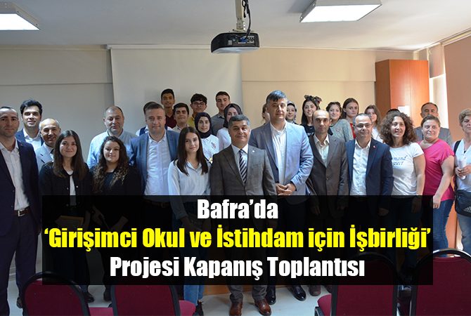 ‘Girişimci Okul ve İstihdam için İşbirliği’ Projesi Kapanış Toplantısı