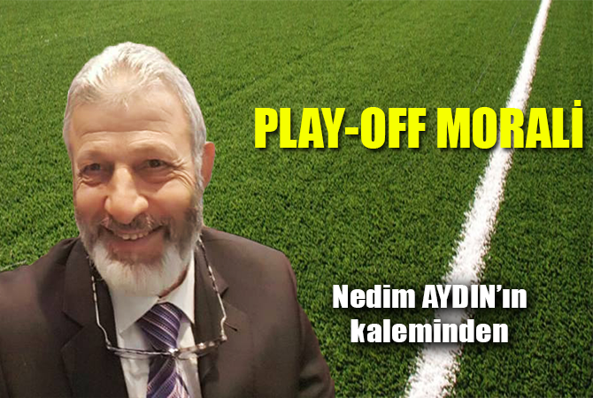 PLAY-OFF MORALİ