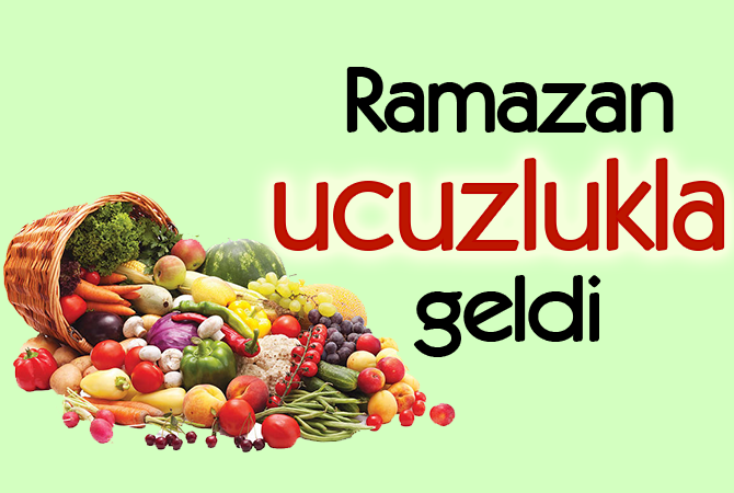 Ramazan ucuzlukla geldi