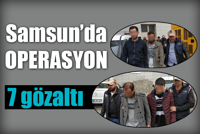 Samsun’da DEAŞ’tan 7 Iraklı adliyede
