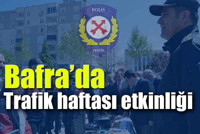 Bafra`da trafik haftası etkinliği