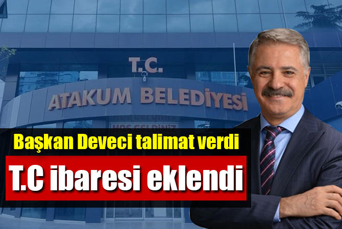 Başkan Deveci talimat verdi T.C. ibaresi eklendi