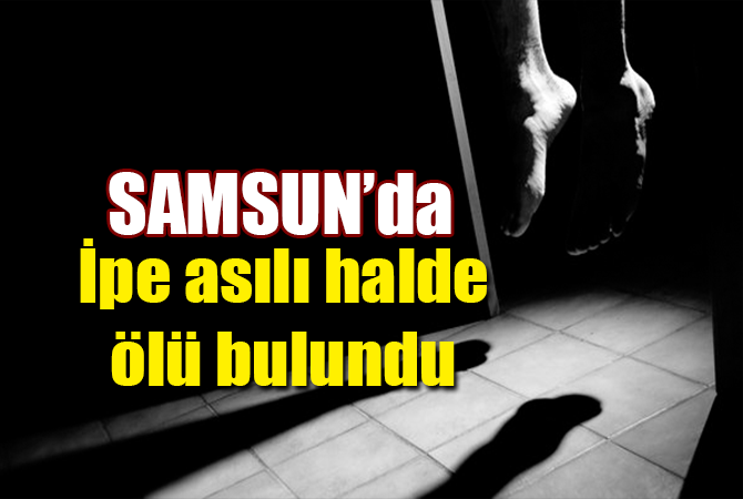 İPLE ASILI HALDE ÖLÜ BULUNDU