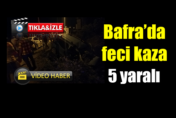 Bafra’da kaza 5 yaralı