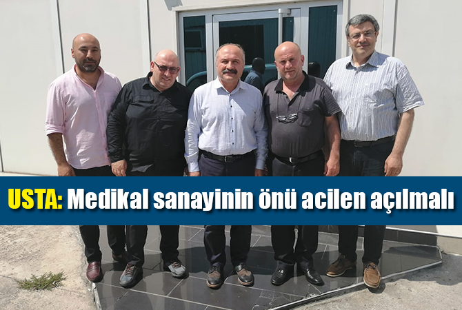 USTA: Medikal sanayinin önü acilen açılmalı