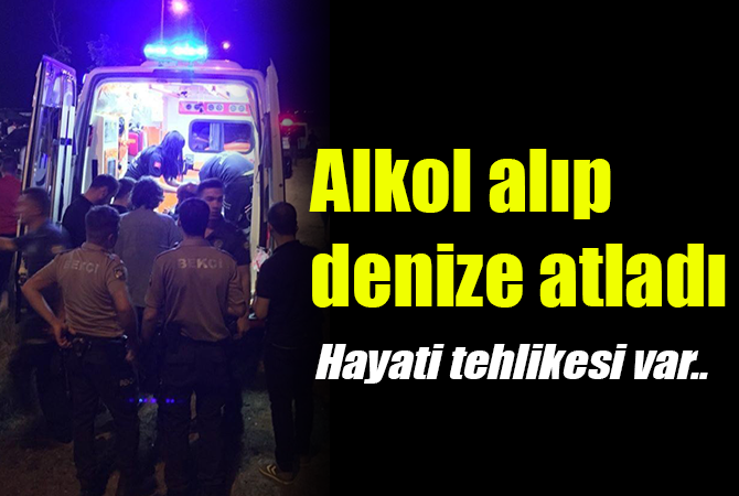 Alkol alıp denize giren genci polisler kurtardı