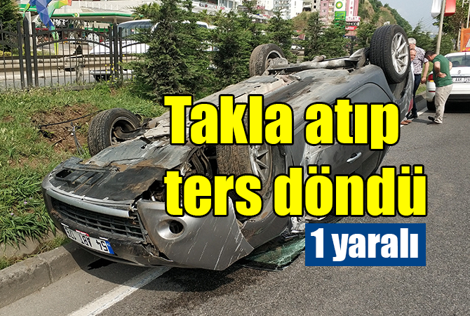 Cenaze dönüşü otomobil takla attı: 1 yaralı