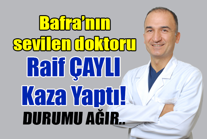 Op. Dr. Raif Çaylı Kaza Yaptı