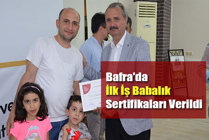 Bafra’da İlk İş Babalık Sertifikaları Verildi