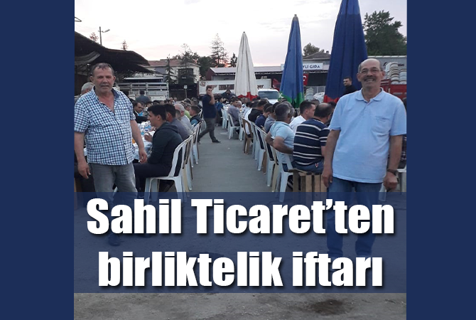 Sahil Ticaret’ten birliktelik iftarı