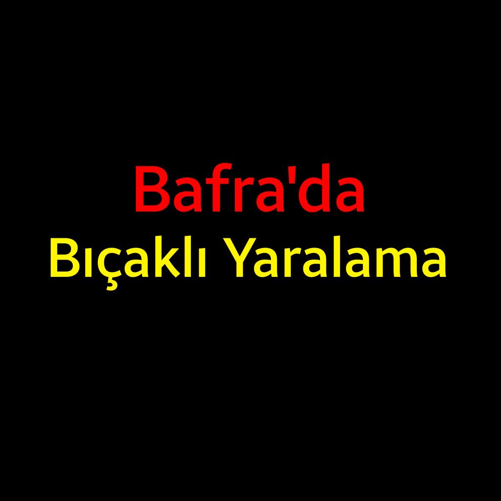 Bafra’da bıçaklı yaralama