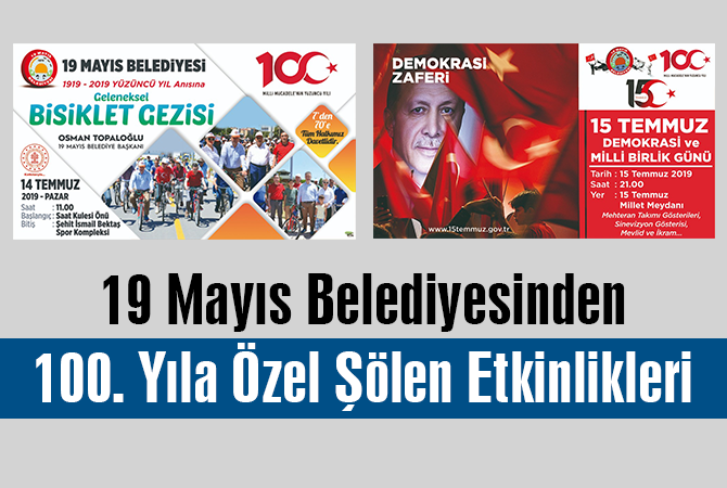 19 Mayıs Belediyesi 100. Yıla Özel Şölen İçin Etkinliklerine Devam Ediyor.
