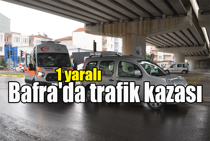 Bafra’da trafik kazası
