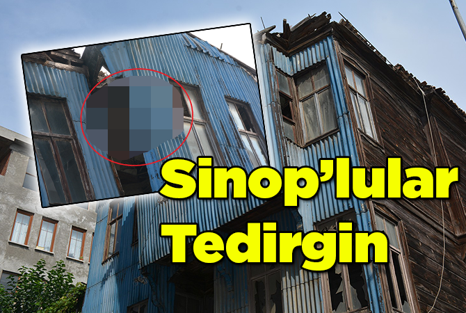SİNOP’LULAR TEDİRGİN