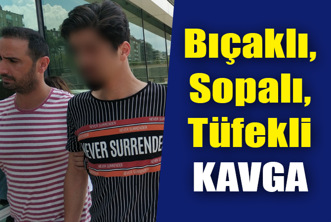 Samsun’da bıçaklı, sopalı, tüfekli kavga