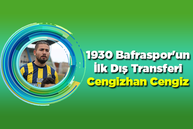 1930 Bafraspor’un İlk Dış Transferi Cengizhan Cengiz  Olacak