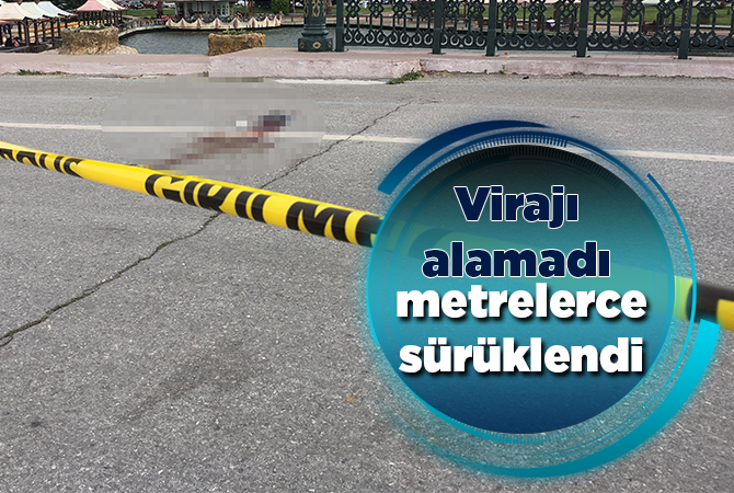 Virajı alamayan motosikletli metrelerce sürüklendi