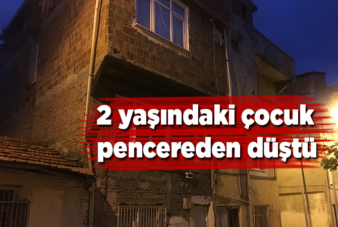 2 yaşındaki çocuk pencereden beton zemine düştü