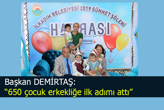 İlkadım’da 650 çocuk erkekliğe “ilk adımı” attı