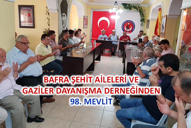 BAFRA ŞEHİT AİLELERİ VE GAZİLER DAYANIŞMA DERNEĞİNDEN 98. MEVLİT