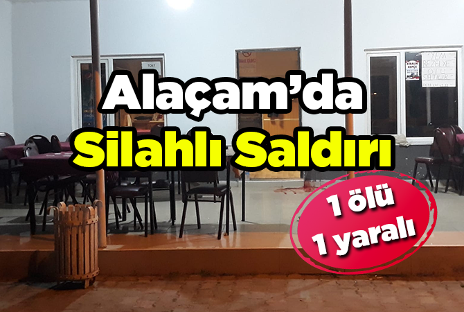 Alaçam’da silahlı saldırı: 1 ölü, 1 yaralı