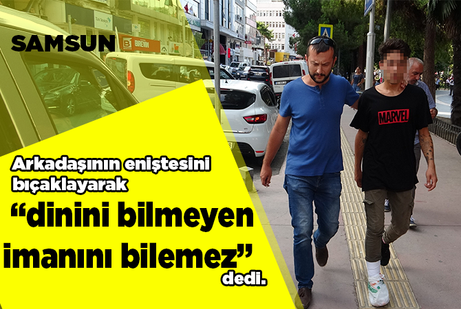 ARKADAŞININ ENİŞTESİNİ BIÇAKLADI