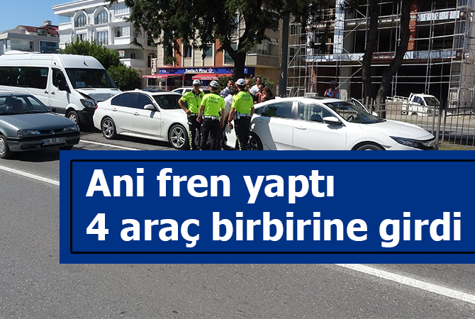 Ani fren yaptı yaptı 4 araç birbirine girdi