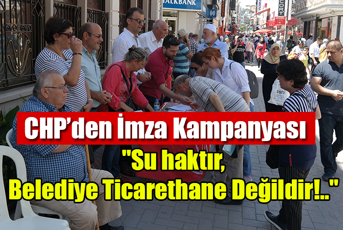CHP’den Su Zammının Geri Alınması İçin İmza Kampanyası
