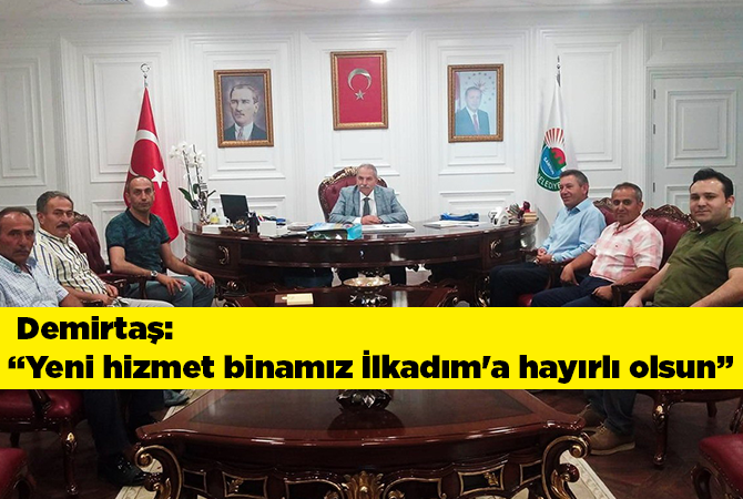Demirtaş: “Yeni hizmet binamız İlkadım’a hayırlı olsun”