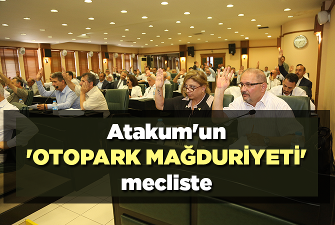 Atakum’un ‘otopark mağduriyeti’ mecliste