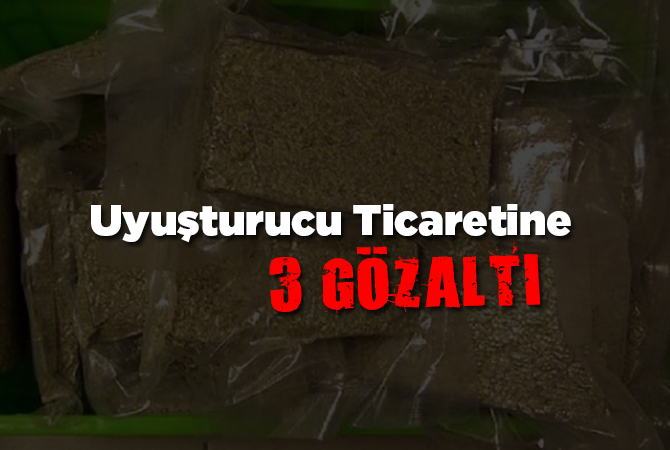 Uyuşturucu ticaretine 3 gözaltı