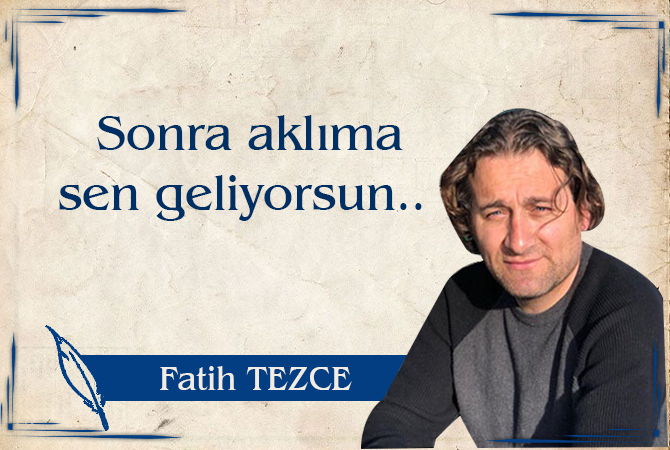 Sonra aklıma sen geliyorsun