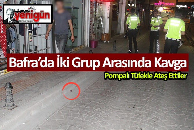 Bafra’da silahlı kavga