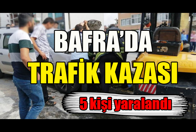 BAFRA’DA KAZA