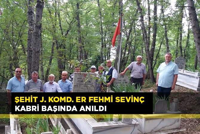 ŞEHİT J. KOMD. ER FEHMİ SEVİNÇ KABRİ BAŞINDA ANILDI