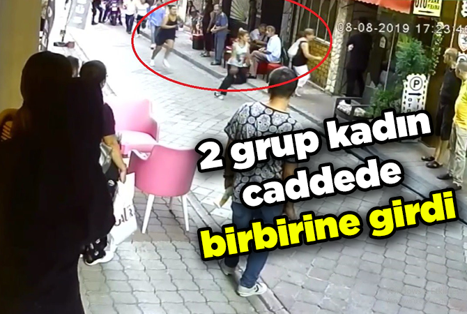 2 grup kadın caddede birbirine girdi